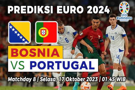 Prediksi Bosnia-Herzegovina vs Portugal pada Matchday 8 Kualifikasi EURO 2024